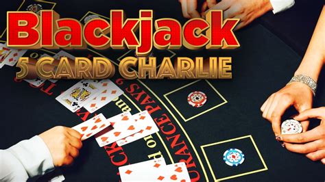 what is a 5 card charlie in blackjack|What Is 5.